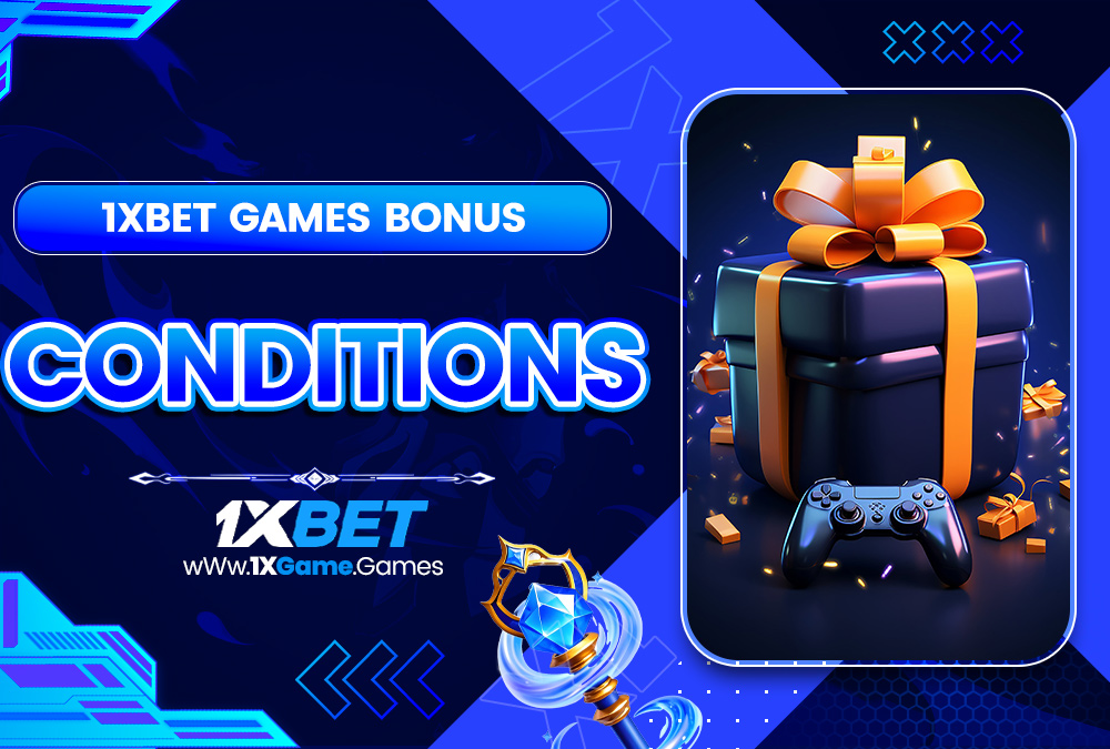1xbet games bonus conditions