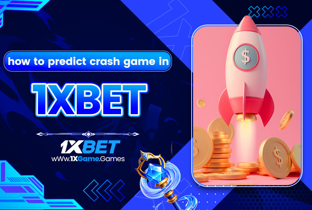 how to predict crash game in 1xbet